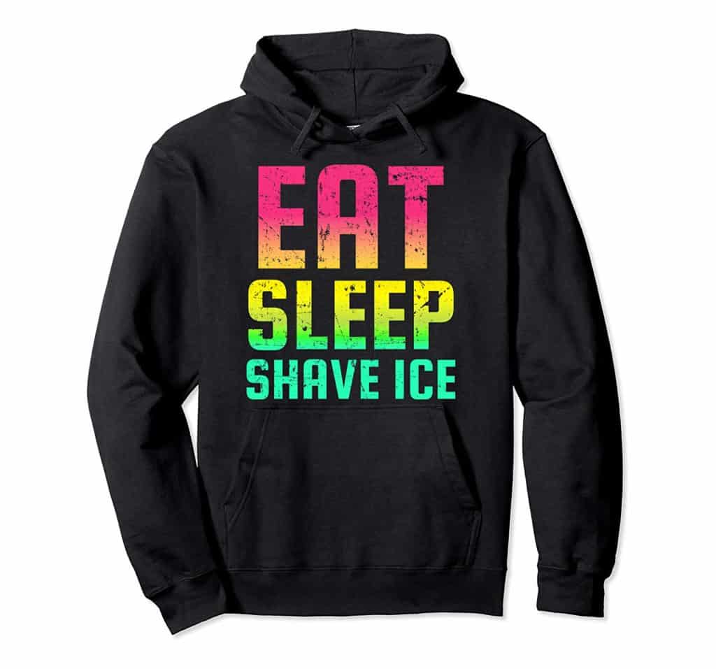 EAT SLEEP SHAVE ICE HOODIE
